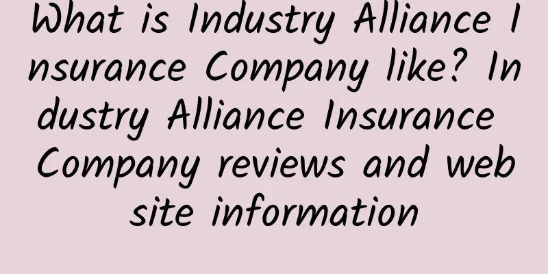 What is Industry Alliance Insurance Company like? Industry Alliance Insurance Company reviews and website information