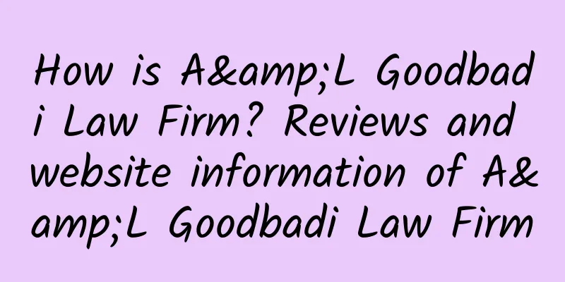 How is A&L Goodbadi Law Firm? Reviews and website information of A&L Goodbadi Law Firm