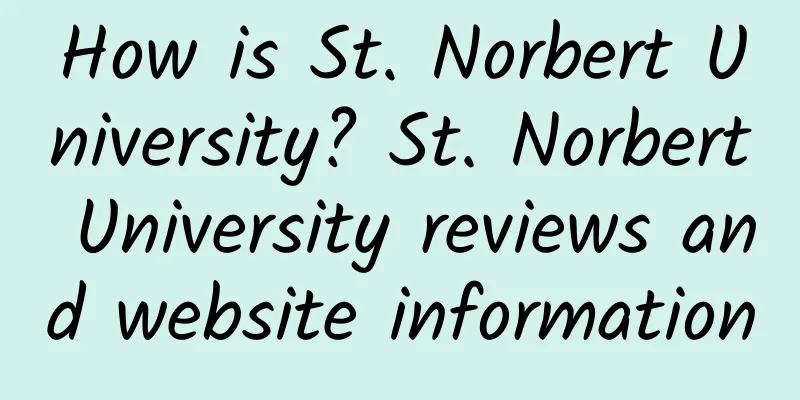 How is St. Norbert University? St. Norbert University reviews and website information