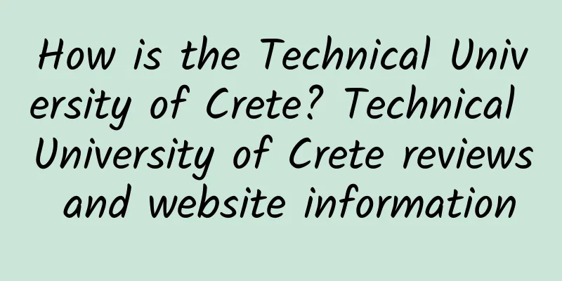 How is the Technical University of Crete? Technical University of Crete reviews and website information
