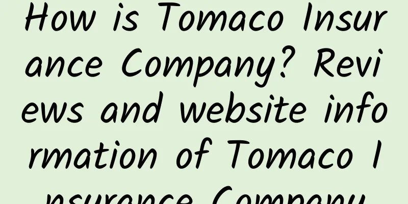 How is Tomaco Insurance Company? Reviews and website information of Tomaco Insurance Company