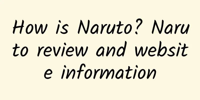 How is Naruto? Naruto review and website information