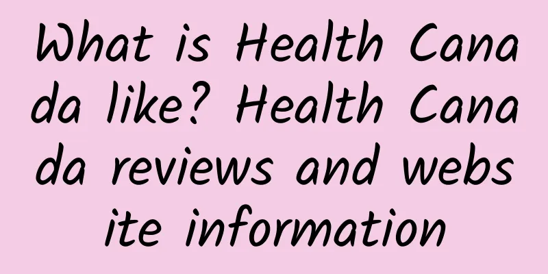 What is Health Canada like? Health Canada reviews and website information
