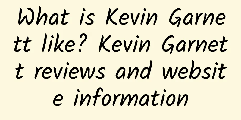 What is Kevin Garnett like? Kevin Garnett reviews and website information