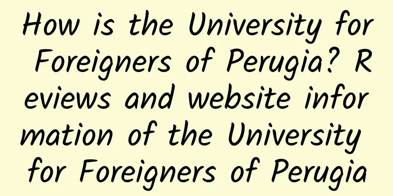 How is the University for Foreigners of Perugia? Reviews and website information of the University for Foreigners of Perugia