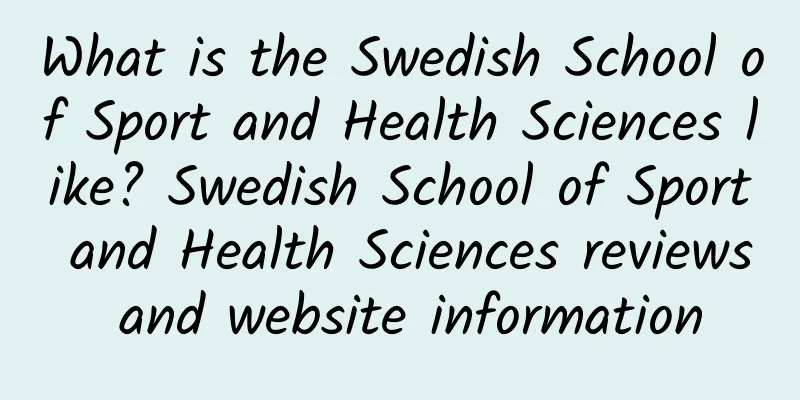 What is the Swedish School of Sport and Health Sciences like? Swedish School of Sport and Health Sciences reviews and website information