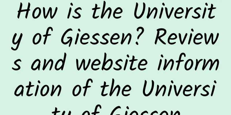 How is the University of Giessen? Reviews and website information of the University of Giessen