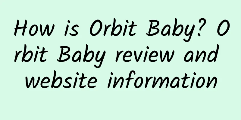 How is Orbit Baby? Orbit Baby review and website information