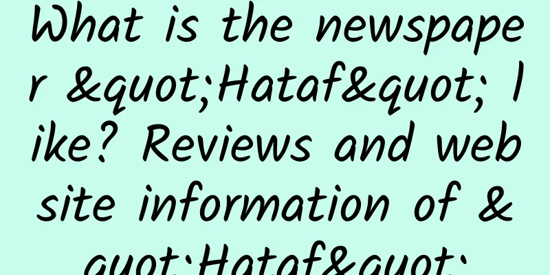 What is the newspaper "Hataf" like? Reviews and website information of "Hataf"
