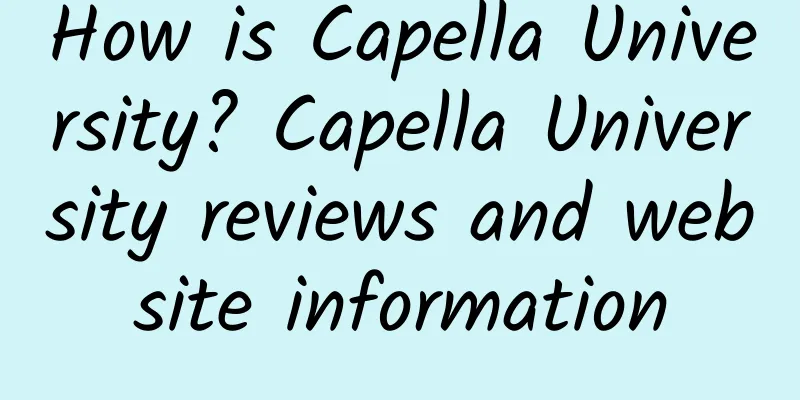 How is Capella University? Capella University reviews and website information