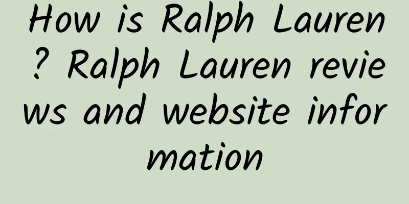 How is Ralph Lauren? Ralph Lauren reviews and website information