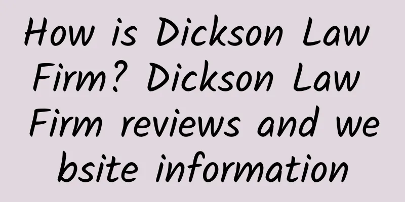 How is Dickson Law Firm? Dickson Law Firm reviews and website information