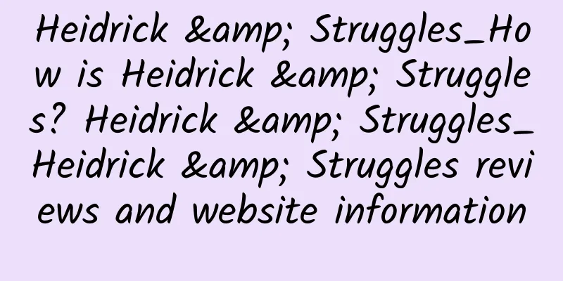 Heidrick & Struggles_How is Heidrick & Struggles? Heidrick & Struggles_Heidrick & Struggles reviews and website information