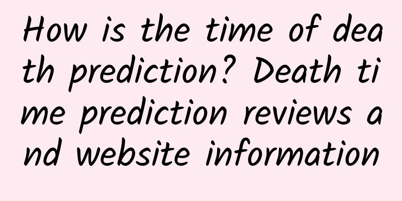 How is the time of death prediction? Death time prediction reviews and website information