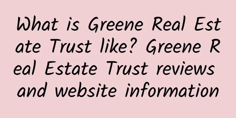 What is Greene Real Estate Trust like? Greene Real Estate Trust reviews and website information