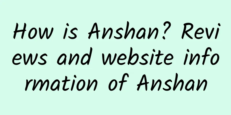 How is Anshan? Reviews and website information of Anshan