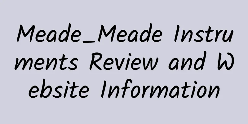 Meade_Meade Instruments Review and Website Information