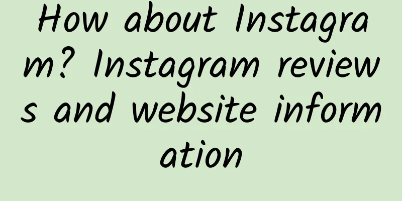 How about Instagram? Instagram reviews and website information