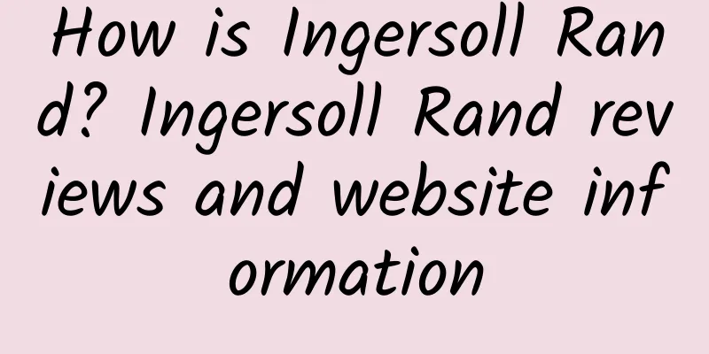How is Ingersoll Rand? Ingersoll Rand reviews and website information