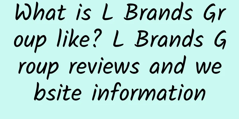 What is L Brands Group like? L Brands Group reviews and website information