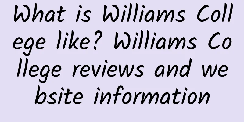 What is Williams College like? Williams College reviews and website information