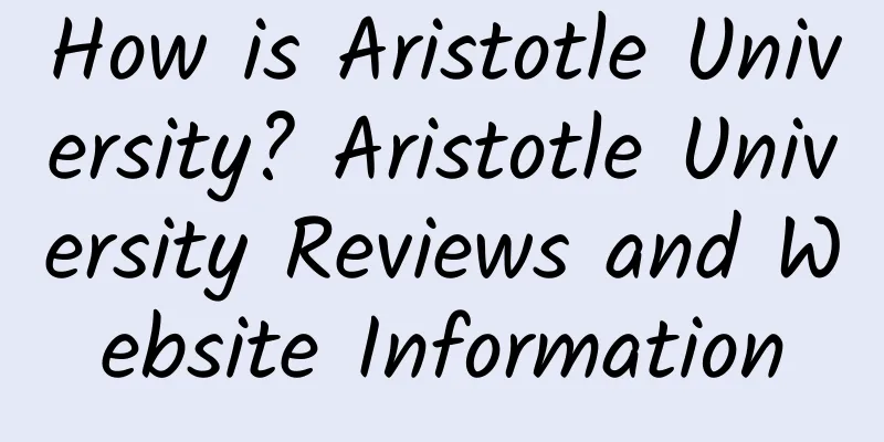 How is Aristotle University? Aristotle University Reviews and Website Information