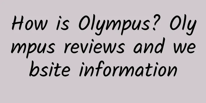 How is Olympus? Olympus reviews and website information