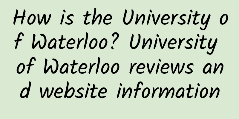 How is the University of Waterloo? University of Waterloo reviews and website information