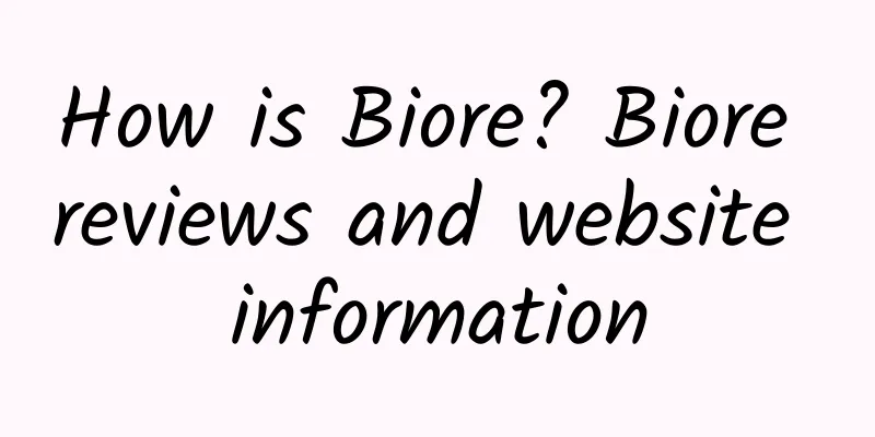 How is Biore? Biore reviews and website information