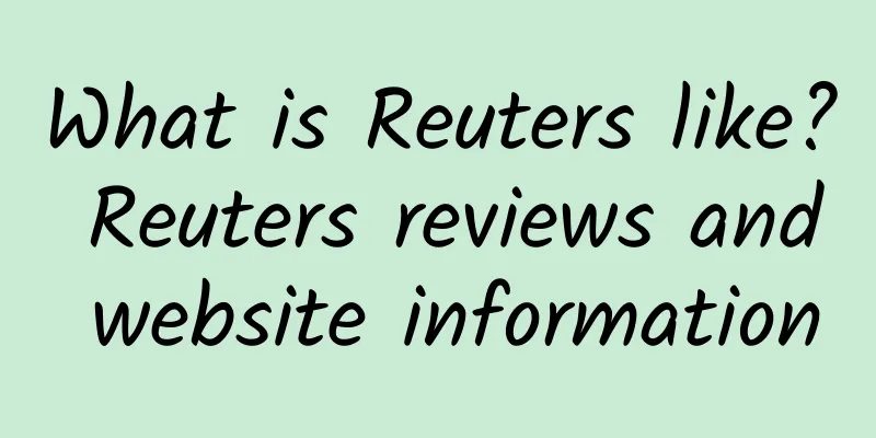What is Reuters like? Reuters reviews and website information