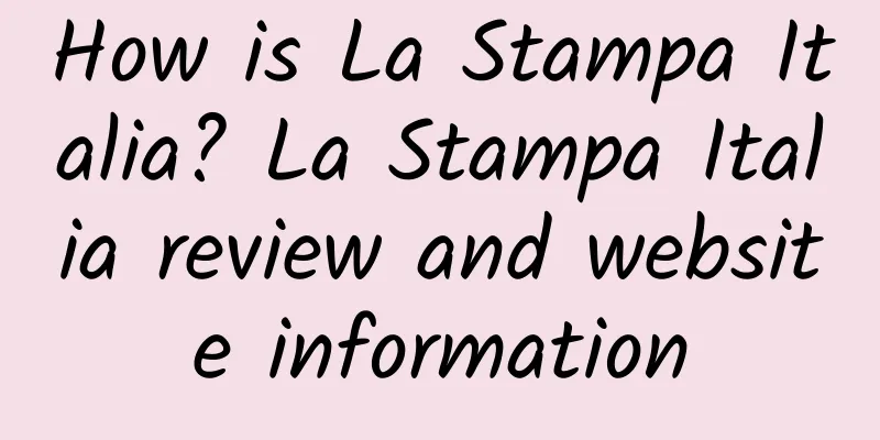 How is La Stampa Italia? La Stampa Italia review and website information