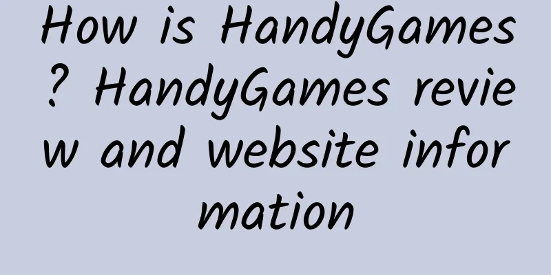 How is HandyGames? HandyGames review and website information