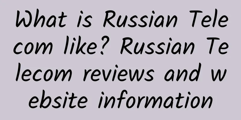 What is Russian Telecom like? Russian Telecom reviews and website information