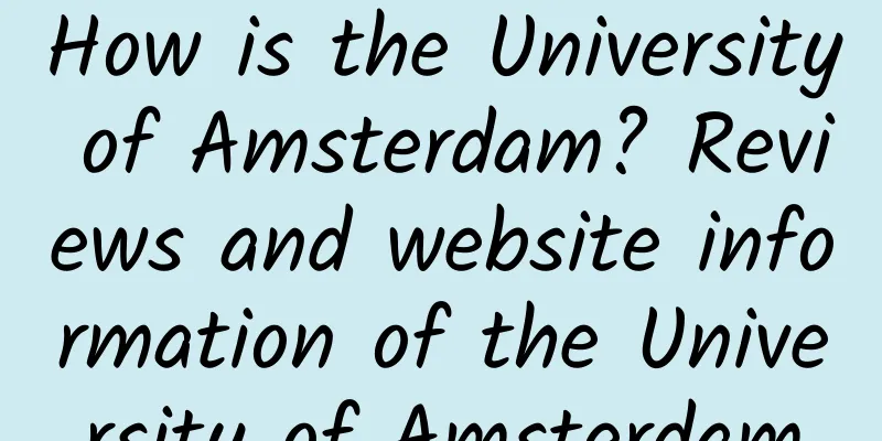 How is the University of Amsterdam? Reviews and website information of the University of Amsterdam
