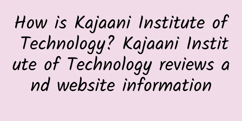 How is Kajaani Institute of Technology? Kajaani Institute of Technology reviews and website information