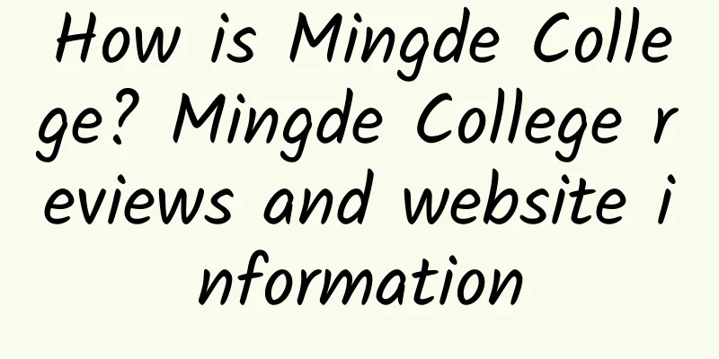 How is Mingde College? Mingde College reviews and website information