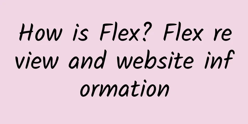 How is Flex? Flex review and website information
