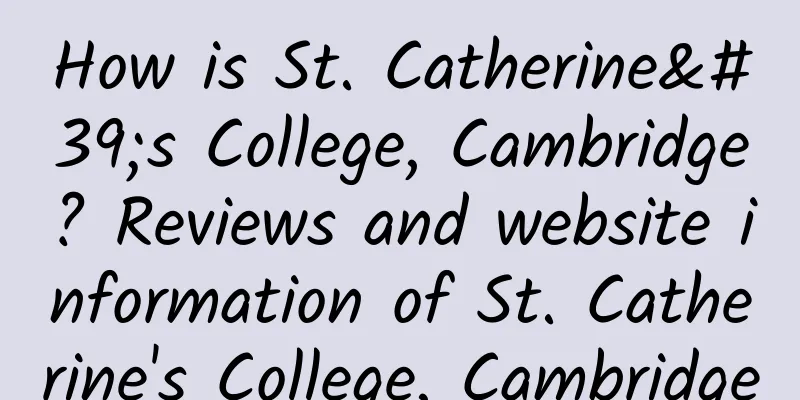 How is St. Catherine's College, Cambridge? Reviews and website information of St. Catherine's College, Cambridge