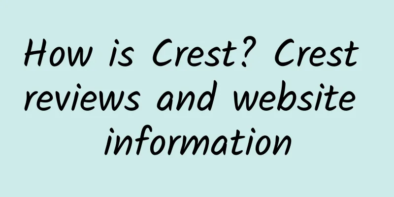 How is Crest? Crest reviews and website information