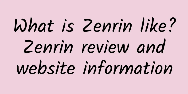 What is Zenrin like? Zenrin review and website information