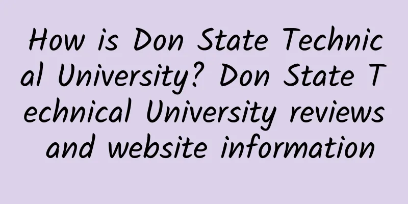 How is Don State Technical University? Don State Technical University reviews and website information