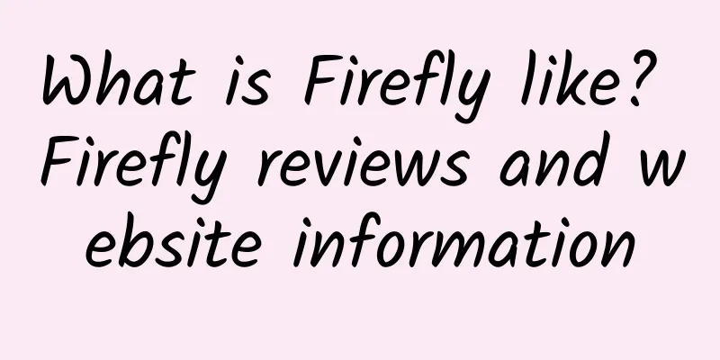 What is Firefly like? Firefly reviews and website information