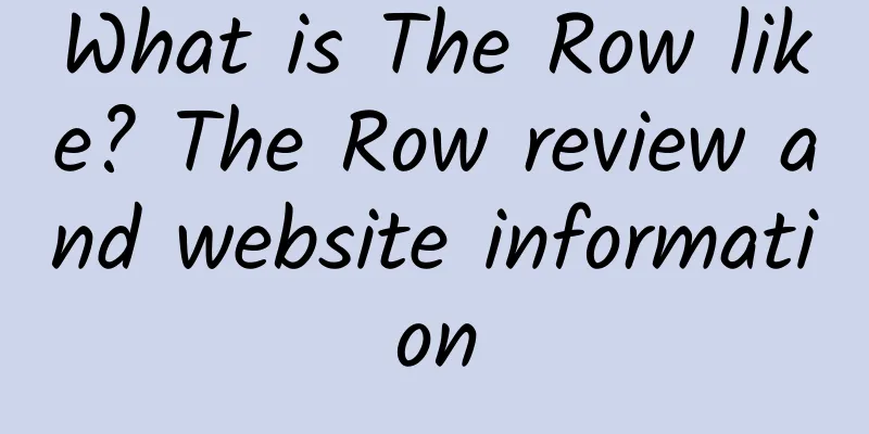 What is The Row like? The Row review and website information