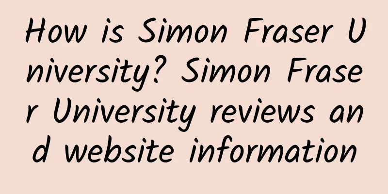 How is Simon Fraser University? Simon Fraser University reviews and website information