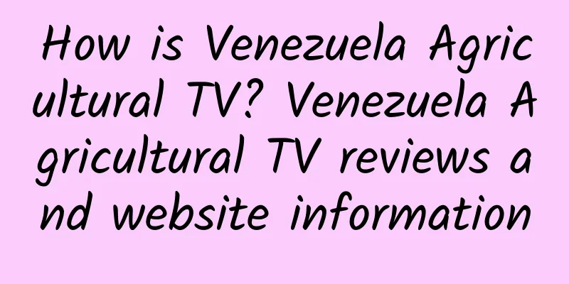 How is Venezuela Agricultural TV? Venezuela Agricultural TV reviews and website information