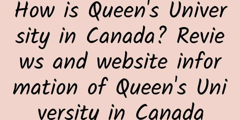 How is Queen's University in Canada? Reviews and website information of Queen's University in Canada