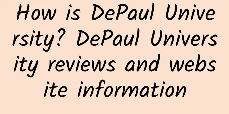 How is DePaul University? DePaul University reviews and website information