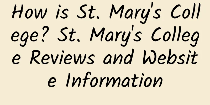 How is St. Mary's College? St. Mary's College Reviews and Website Information