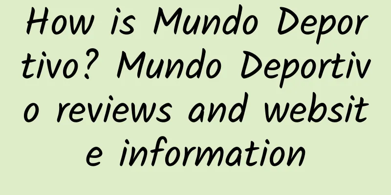 How is Mundo Deportivo? Mundo Deportivo reviews and website information
