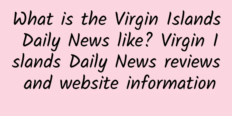 What is the Virgin Islands Daily News like? Virgin Islands Daily News reviews and website information